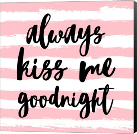 Framed Always Kiss me Goodnight-Pink Print