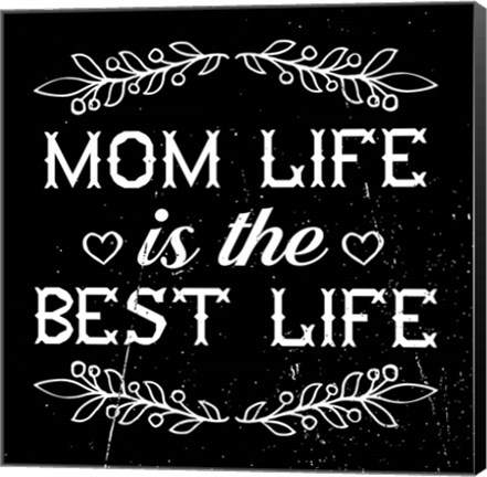 Framed Mom Life Is The Best Life Print