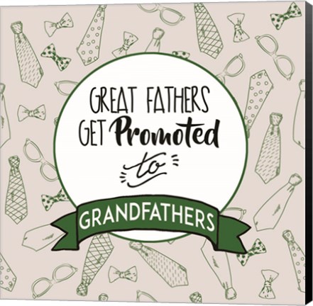 Framed Great Fathers Get Promoted to Grandfathers Green Print