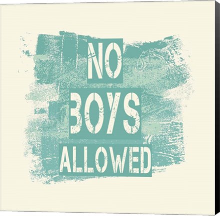 Framed No Boys Allowed Grunge Paint Aqua Print