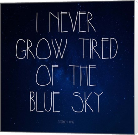 Framed Blue Sky - Stephen King Quote Print