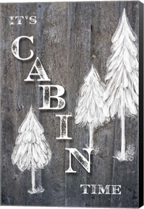 Framed It&#39;s Cabin Time Print