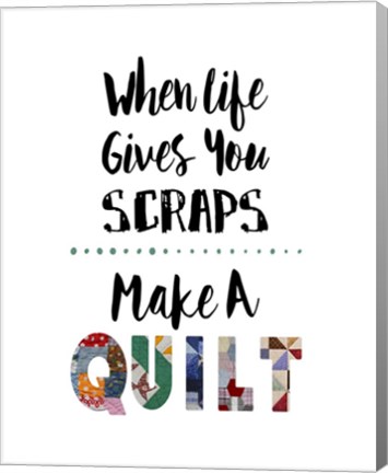 Framed When Life Gives You Scraps - White Print