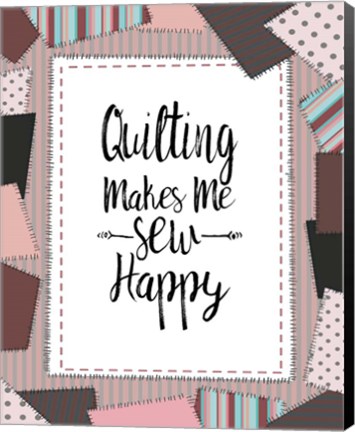 Framed Quilting Makes Me Sew Happy Pink Print