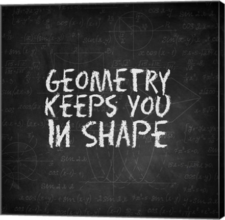 Framed Geometry Keeps You In Shape Chalkboard Print