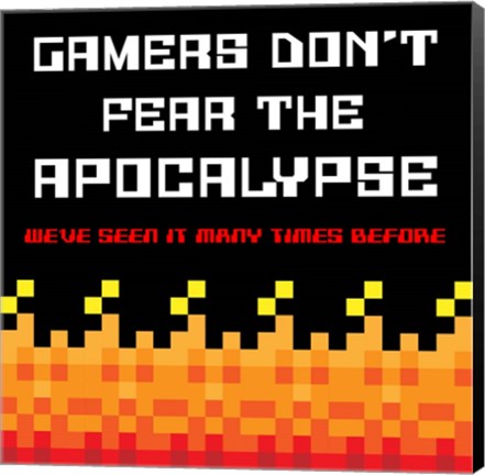 Framed Gamers Don&#39;t Fear The Apocalypse  - Red Print