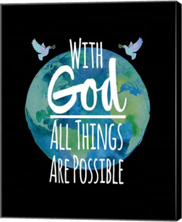 Framed With God All Things Are Possible - Watercolor Earth Black Print