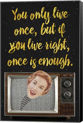 Framed You Only Live Once Print