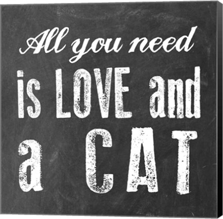 Framed All You Need Cat Print