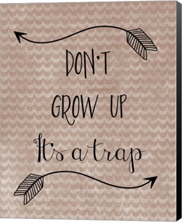 Framed Grow Up Print