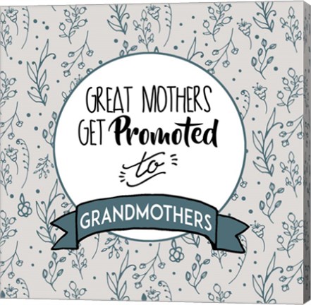 Framed Great Mothers Get Promoted To Grandmothers Blue Print