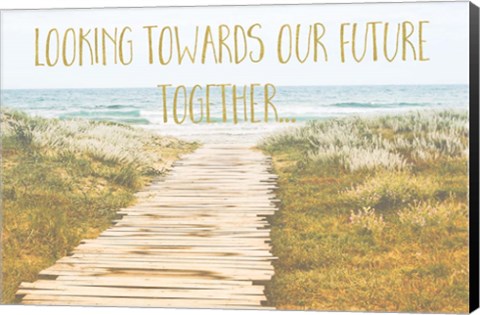 Framed Looking Towards Our Future Together Print