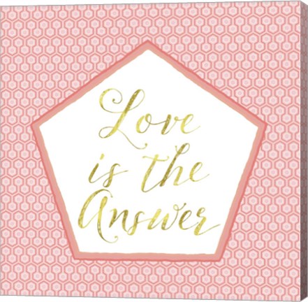 Framed Love Is The Answer Print