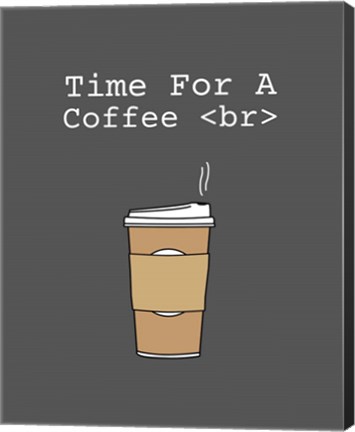 Framed Time For A Coffee &lt;br&gt; - Gray Print