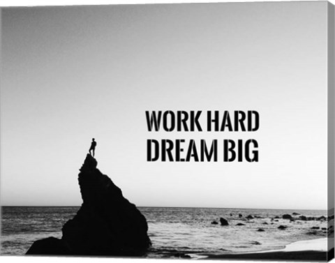 Framed Work Hard Dream Big - Sea Shore Black and White Print