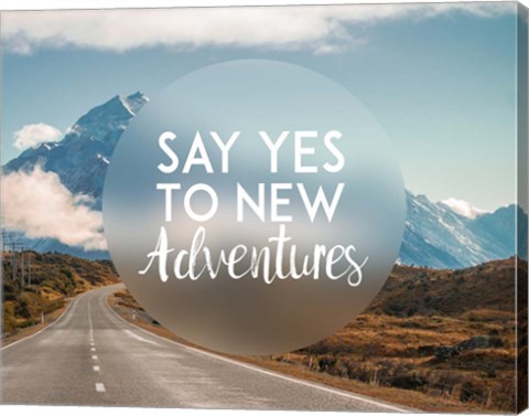 Framed Say Yes To New Adventures -Mountains Print