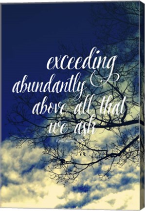 Framed Exceeding Abundantly Print