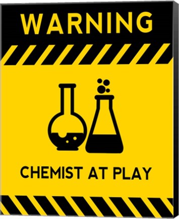 Framed Warning Chemist At Play - Yellow and Black Sign Print