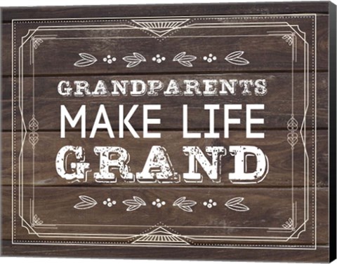 Framed Grandparents Make Life Grand - Wood Background Print