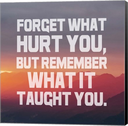 Framed Forget What Hurt You - White Text Print