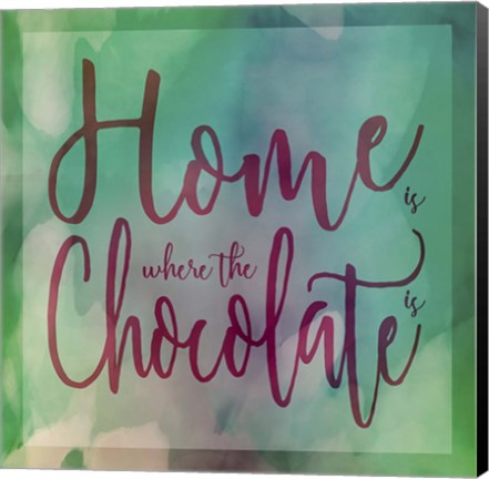 Framed Home Is Where The Chocolate Is Print