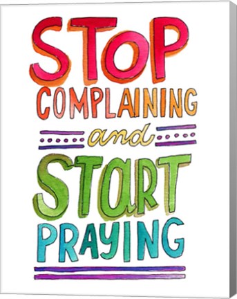 Framed Stop Complaining Print