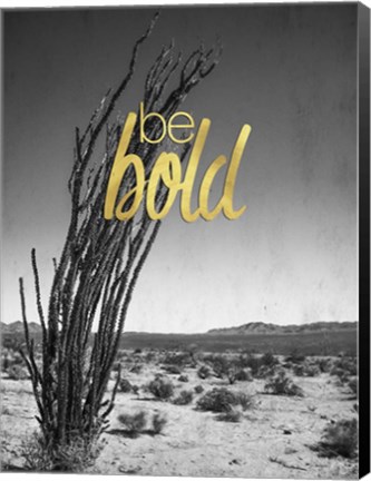 Framed Be Bold Print
