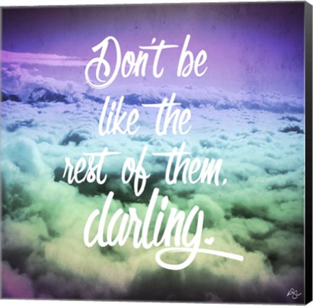 Framed Don&#39;t be Like Them Print