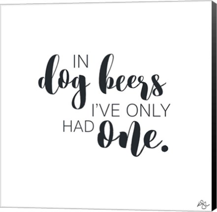 Framed In Dog Beers Print