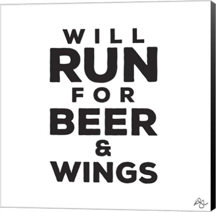Framed Will Run For Beer And Wings Print