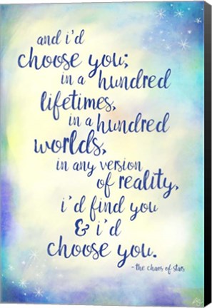 Framed And I&#39;d Choose You Print