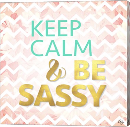 Framed Keep Calm And Be Sassy Print