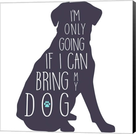Framed If I Can Bring My Dog Print