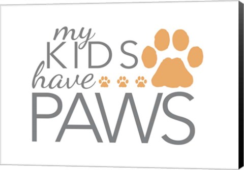 Framed My Kids Have Paws Print