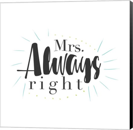 Framed Mrs Always Right Print
