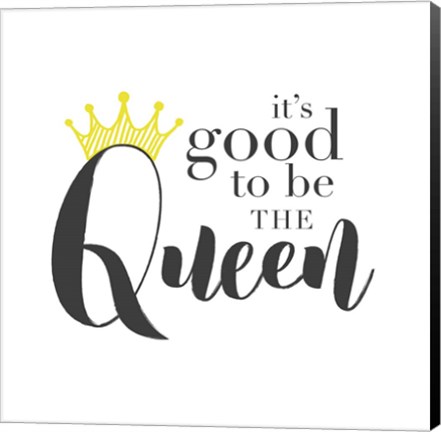 Framed Good To Be Queen 2 Print