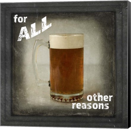 Framed Dorm Room Pub Only Other Reason Print