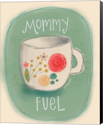 Framed Mommy Fuel Print