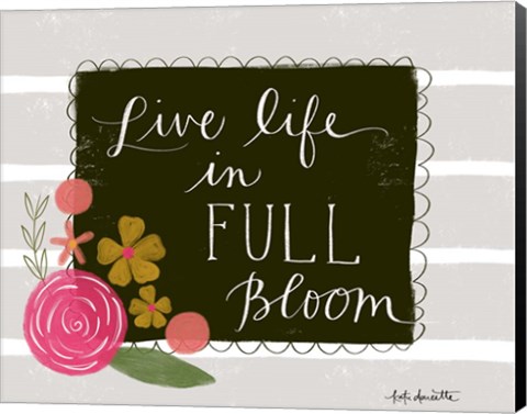 Framed Live Life in Full Bloom Print