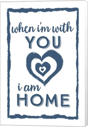 Framed I Am Home with You Print