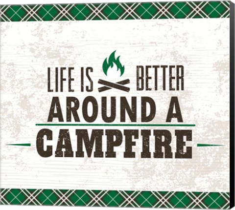 Framed Life is Better Around a Campfire Print