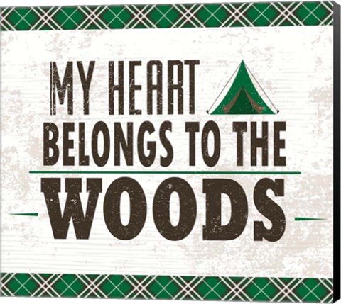 Framed My Heart Belongs to the Woods Print