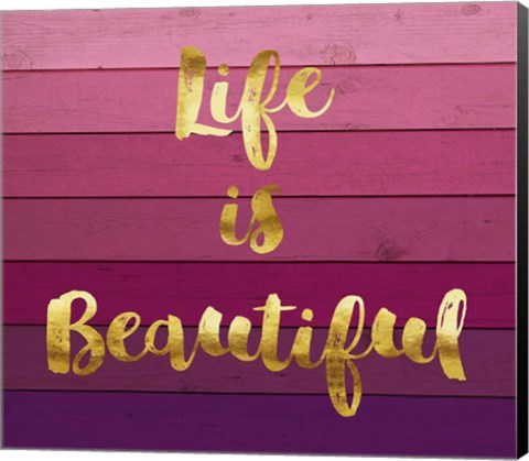 Framed Life is Beautiful Print