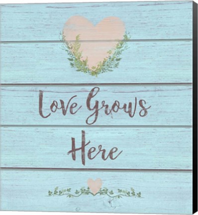 Framed Love Grows Here Print