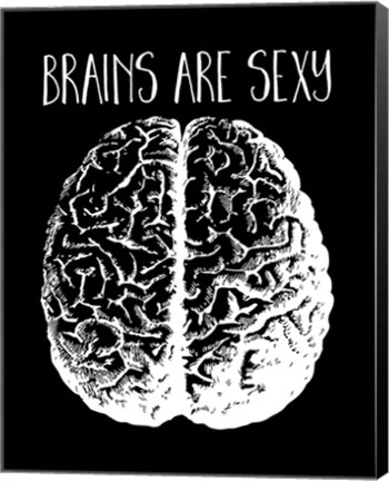 Framed Brains are Sexy white Print
