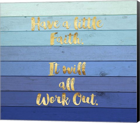 Framed Have a Little Faith Print