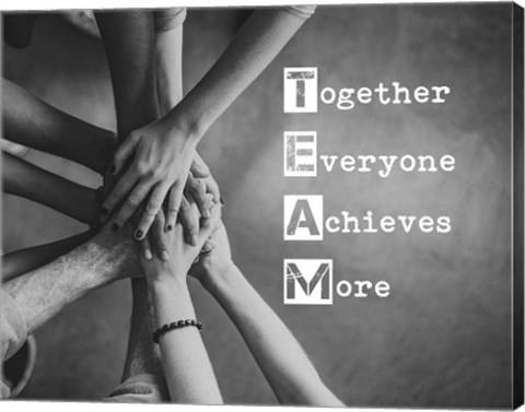 Framed Together Everyone Achieves More - Stacking Hands Grayscale Print