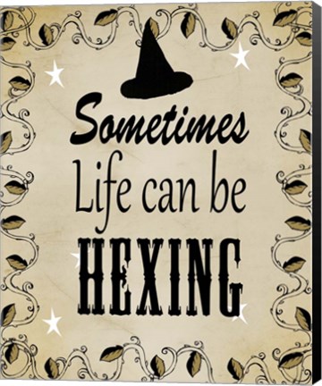 Framed Sometimes Life Can Be Hexing Print