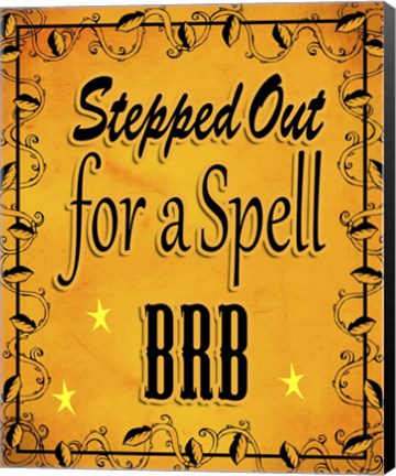 Framed Stepped Out For A Spell Print