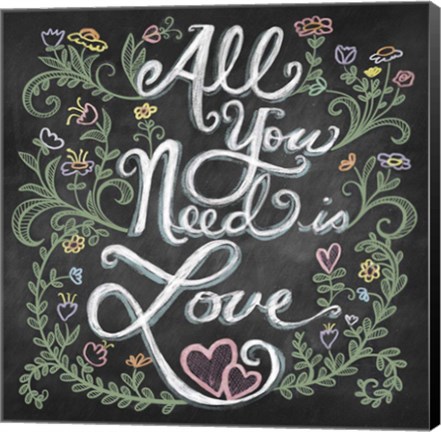 Framed All You Needis Love Print